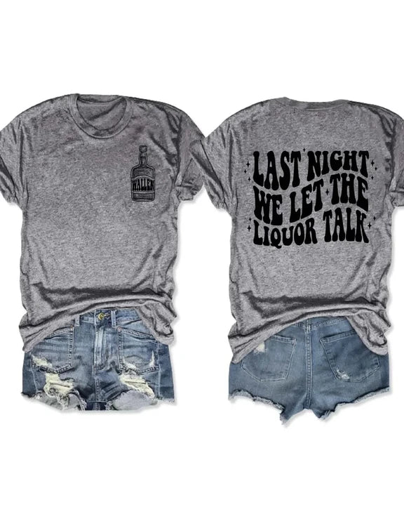 Last Night We Let The Liquor Talk Sweatshirt & Hoodie