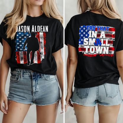 JA Try That In A Small Town  Shirt Gildan 5000, Sweatshirt & Hoodie