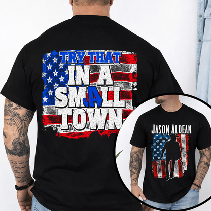 JA Try That In A Small Town  Shirt Gildan 5000, Sweatshirt & Hoodie