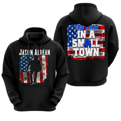 JA Try That In A Small Town  Shirt Gildan 5000, Sweatshirt & Hoodie