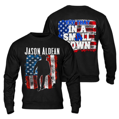JA Try That In A Small Town  Shirt Gildan 5000, Sweatshirt & Hoodie