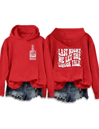 Last Night We Let The Liquor Talk Sweatshirt & Hoodie