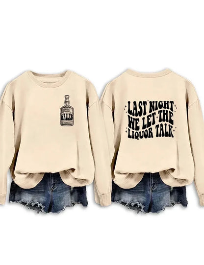Last Night We Let The Liquor Talk Sweatshirt & Hoodie