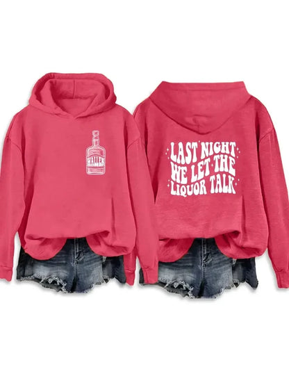 Last Night We Let The Liquor Talk Sweatshirt & Hoodie
