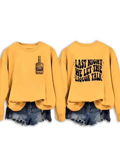 Last Night We Let The Liquor Talk Sweatshirt & Hoodie