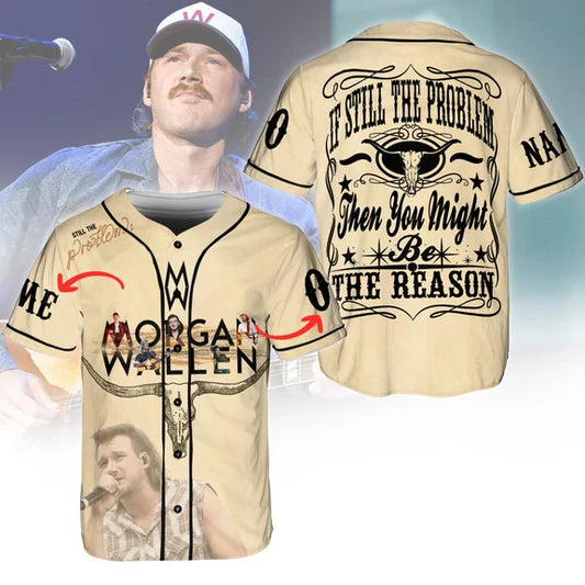 Morgan WL Still The Problem 2026 Personalized Baseball Jersey Shirt