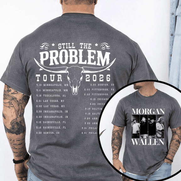 Morgan Still The Problem Tour 2026 v11 Shirt Gildan 5000, Sweatshirt & Hoodie