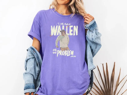 Morgan Wallen Still The Problem 2026 - Shirt , Sweatshirt & Hoodie