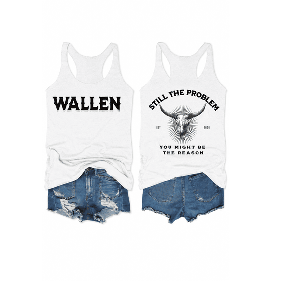 Women's Still The Problem You Might Be The Reason Est2026 Printed Tank Top