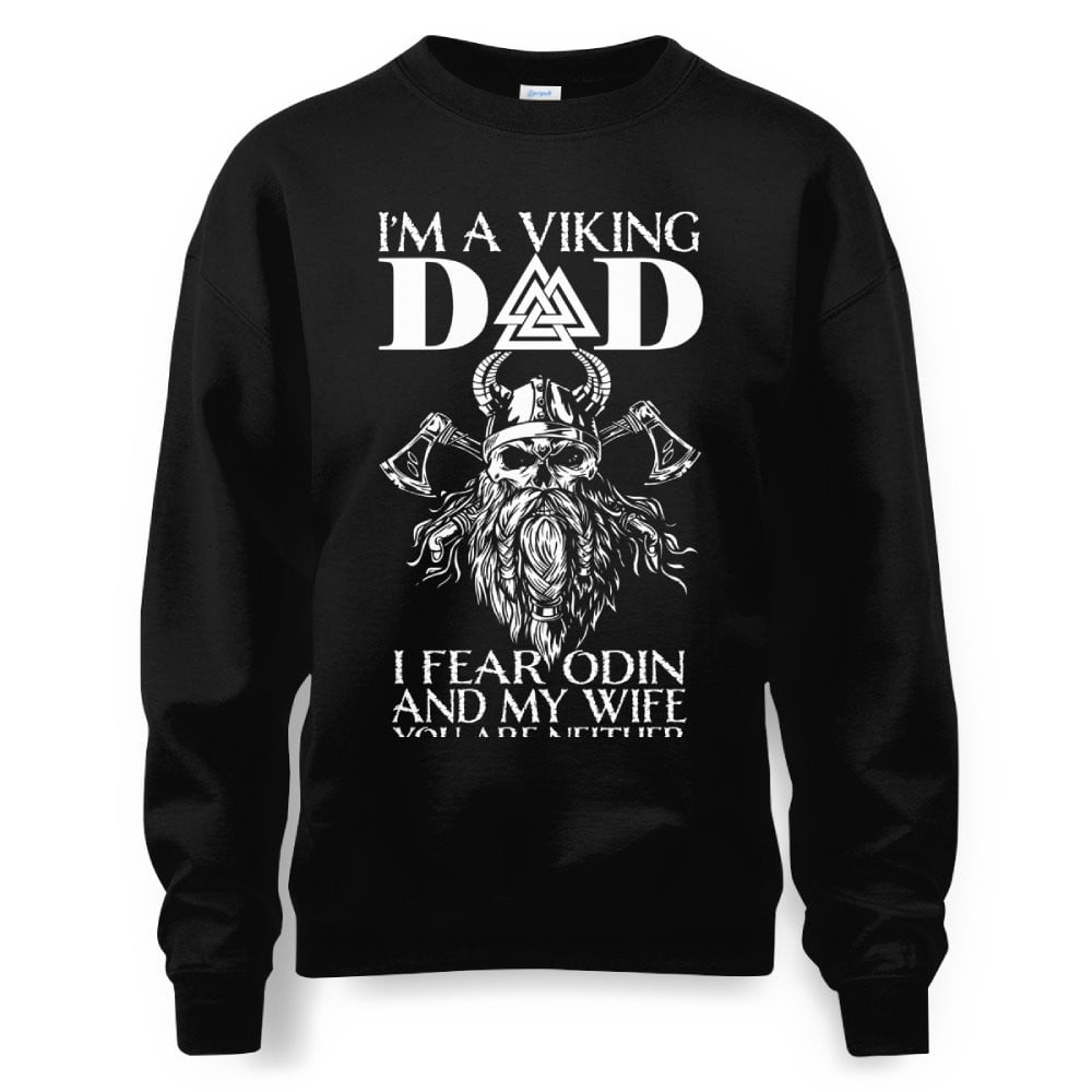 I'm A Viking Dad I Fear Odin And My Wife