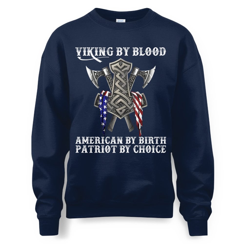 Viking By Blood American By Birth Patriot By Choice