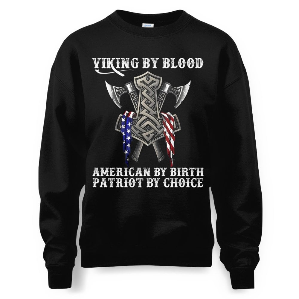 Viking By Blood American By Birth Patriot By Choice