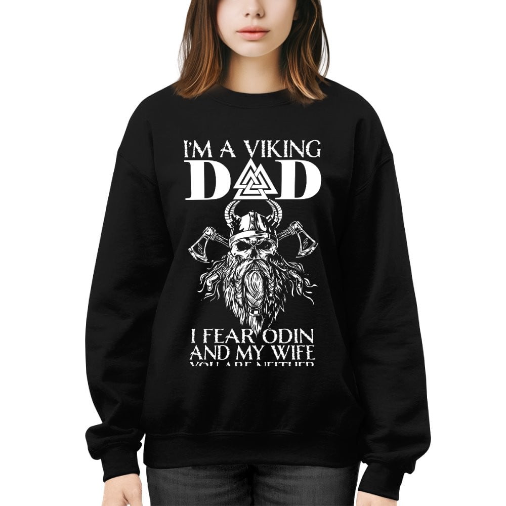 I'm A Viking Dad I Fear Odin And My Wife