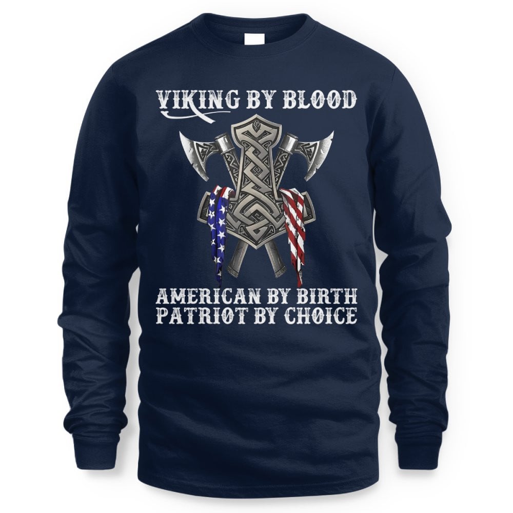 Viking By Blood American By Birth Patriot By Choice
