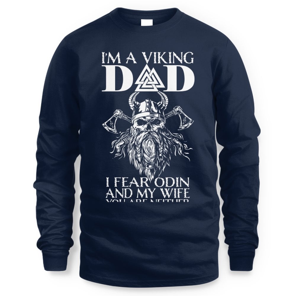 I'm A Viking Dad I Fear Odin And My Wife