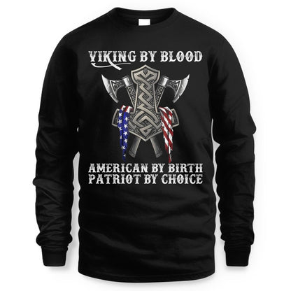 Viking By Blood American By Birth Patriot By Choice