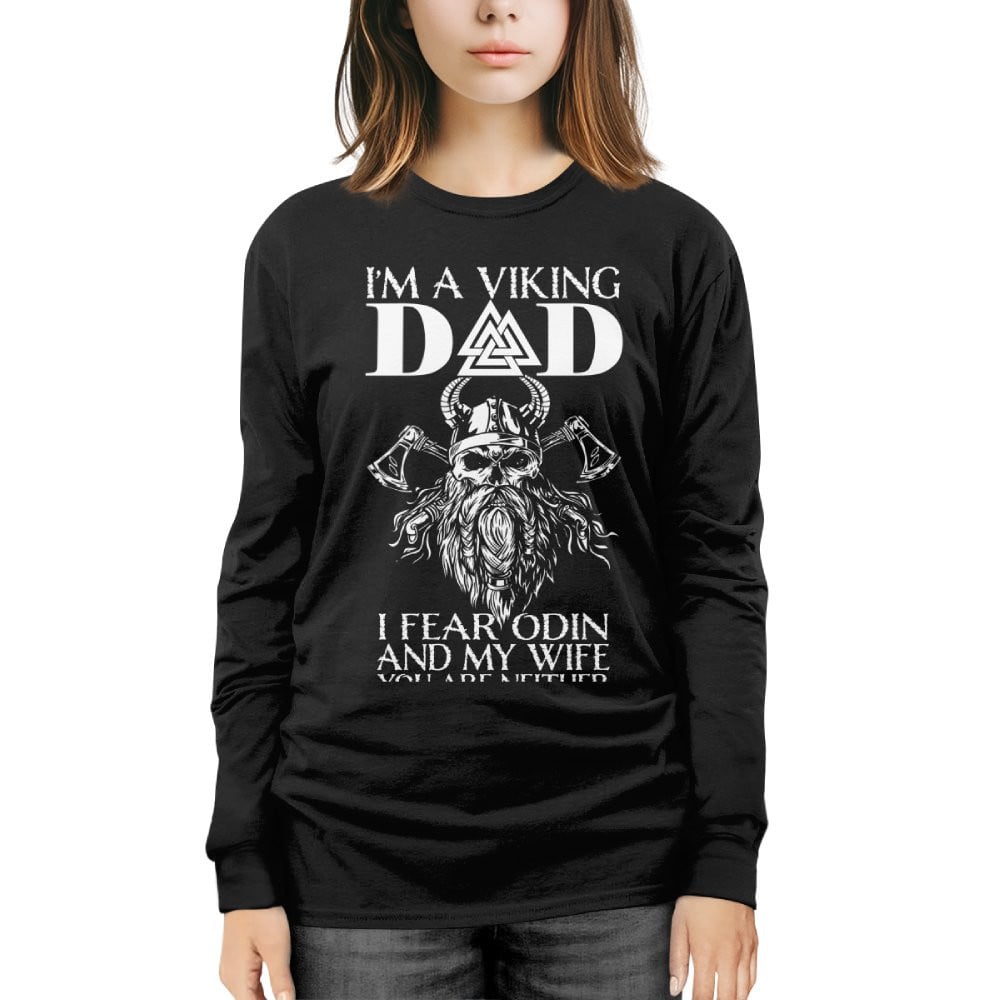 I'm A Viking Dad I Fear Odin And My Wife