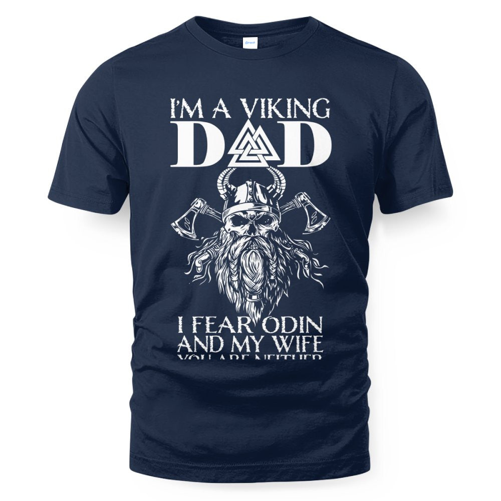 I'm A Viking Dad I Fear Odin And My Wife