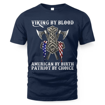 Viking By Blood American By Birth Patriot By Choice