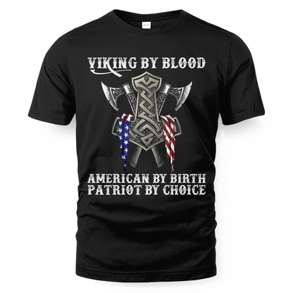 Viking By Blood American By Birth Patriot By Choice