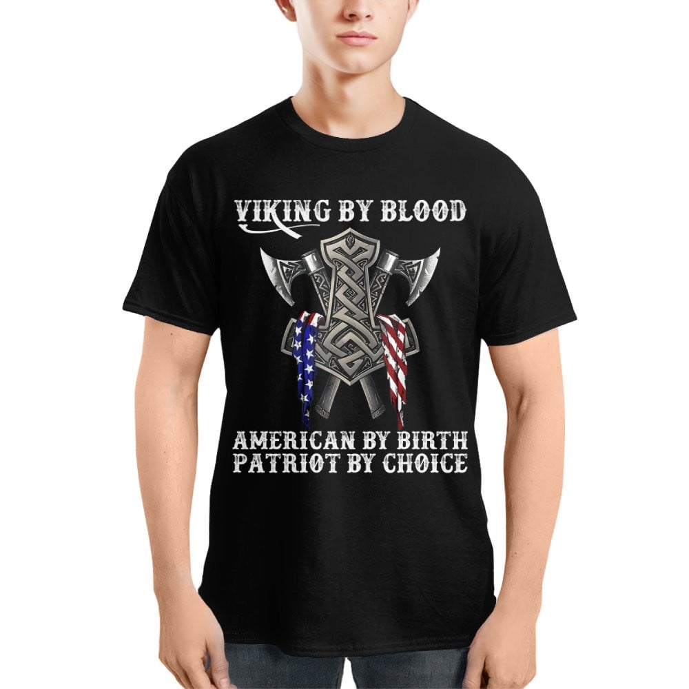Viking By Blood American By Birth Patriot By Choice