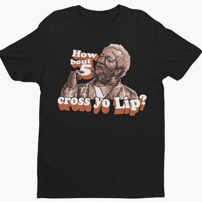 How Bout 5 Cross Yo Lip Sanford And Son T-shirt Gildan 5000, Sweatshirt & Hoodie