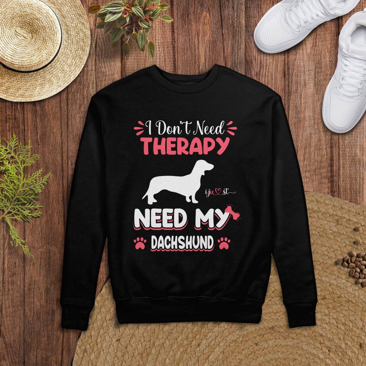 Dachshund Is All I Need