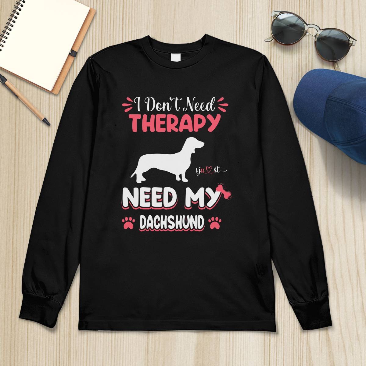 Dachshund Is All I Need