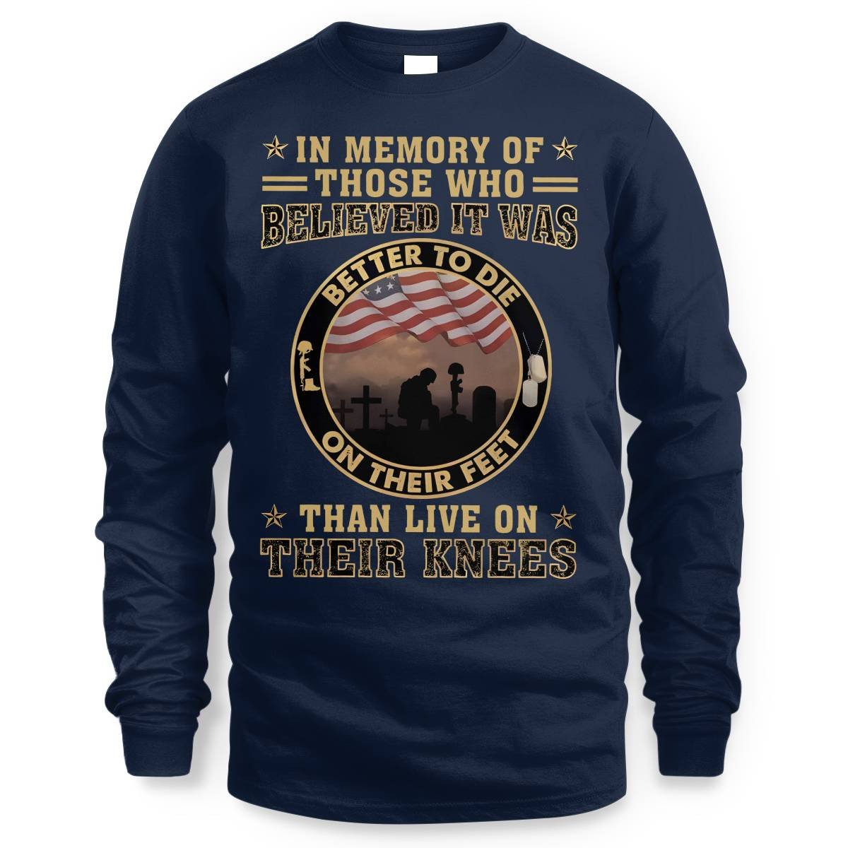 Better To Die On Their Feet Than To Live On Their Knees Veteran