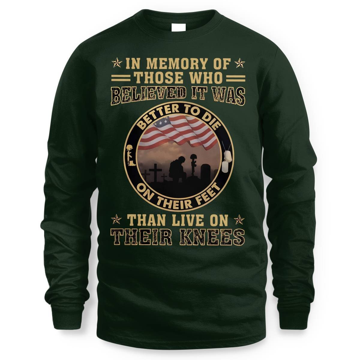 Better To Die On Their Feet Than To Live On Their Knees Veteran
