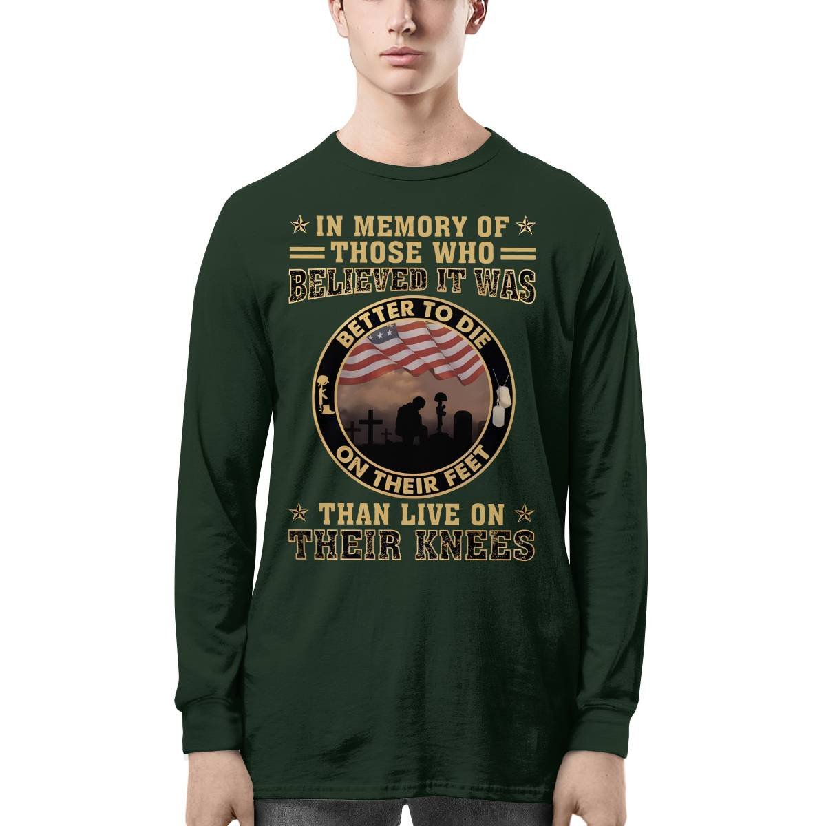 Better To Die On Their Feet Than To Live On Their Knees Veteran