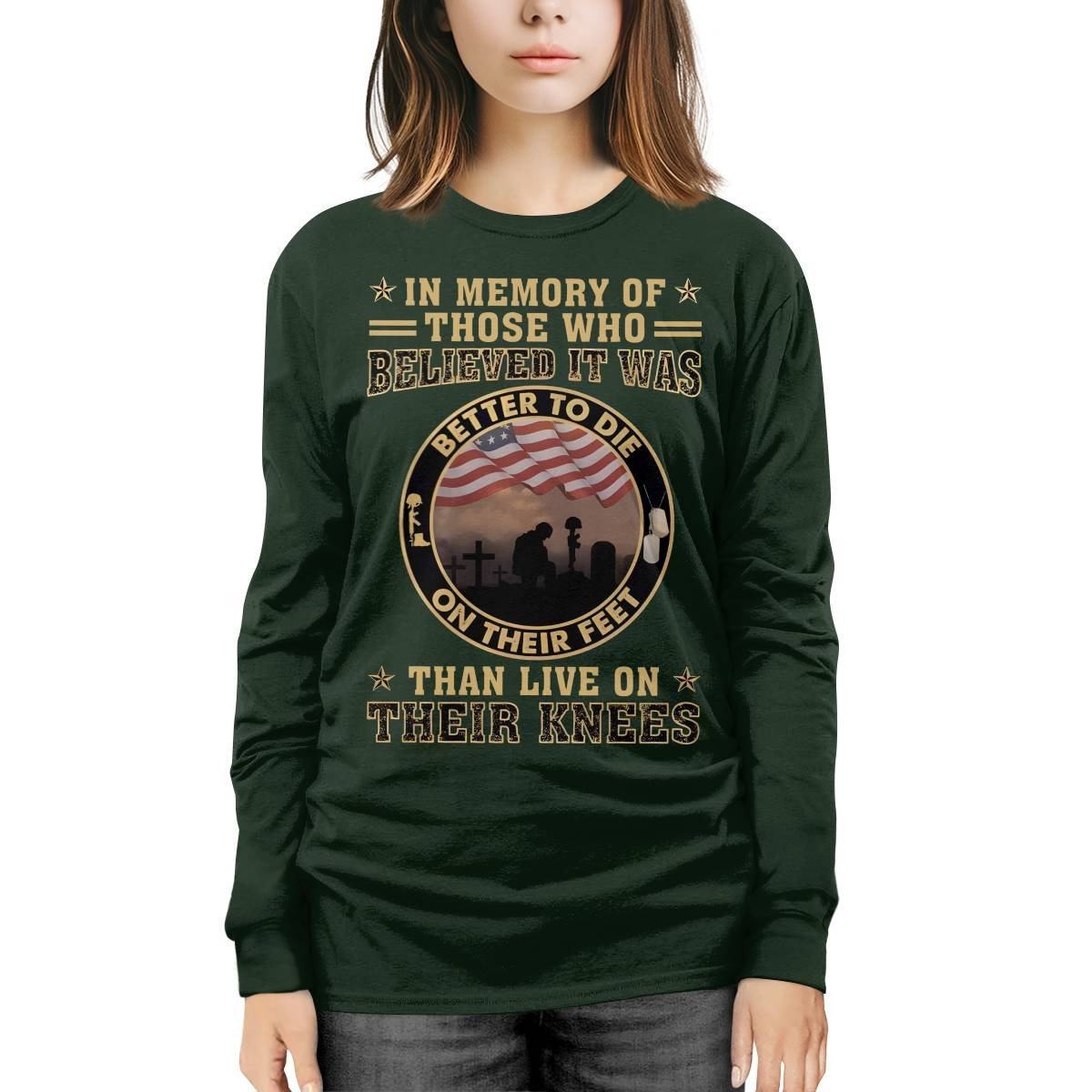 Better To Die On Their Feet Than To Live On Their Knees Veteran