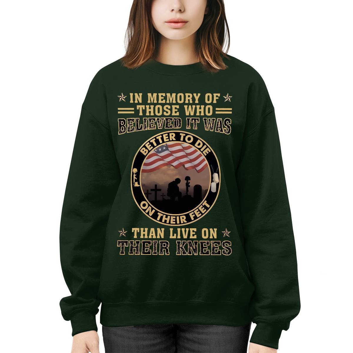Better To Die On Their Feet Than To Live On Their Knees Veteran