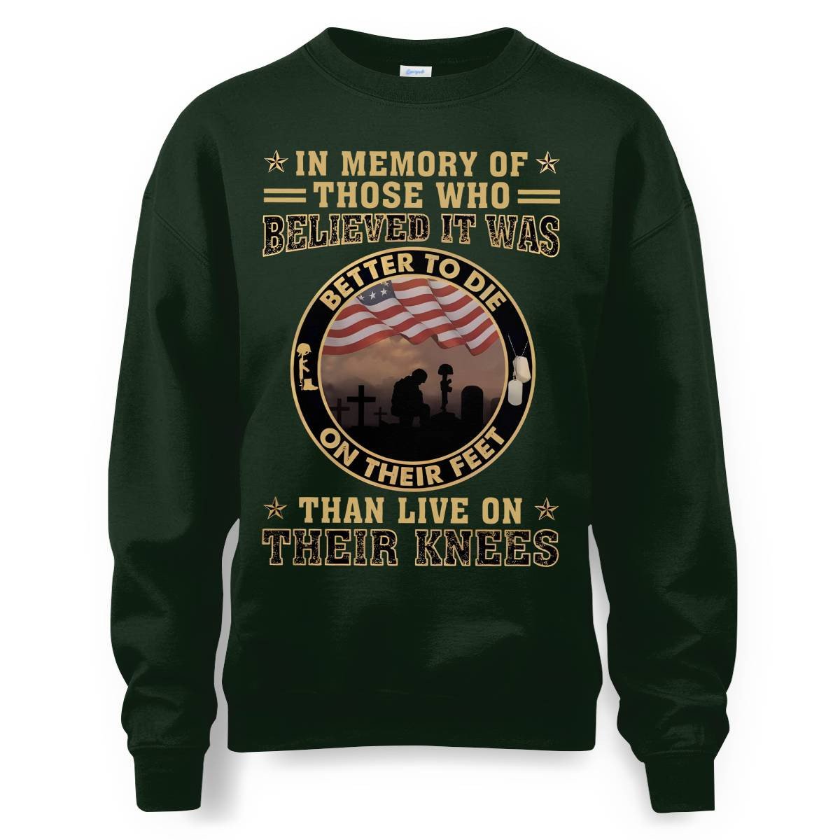 Better To Die On Their Feet Than To Live On Their Knees Veteran