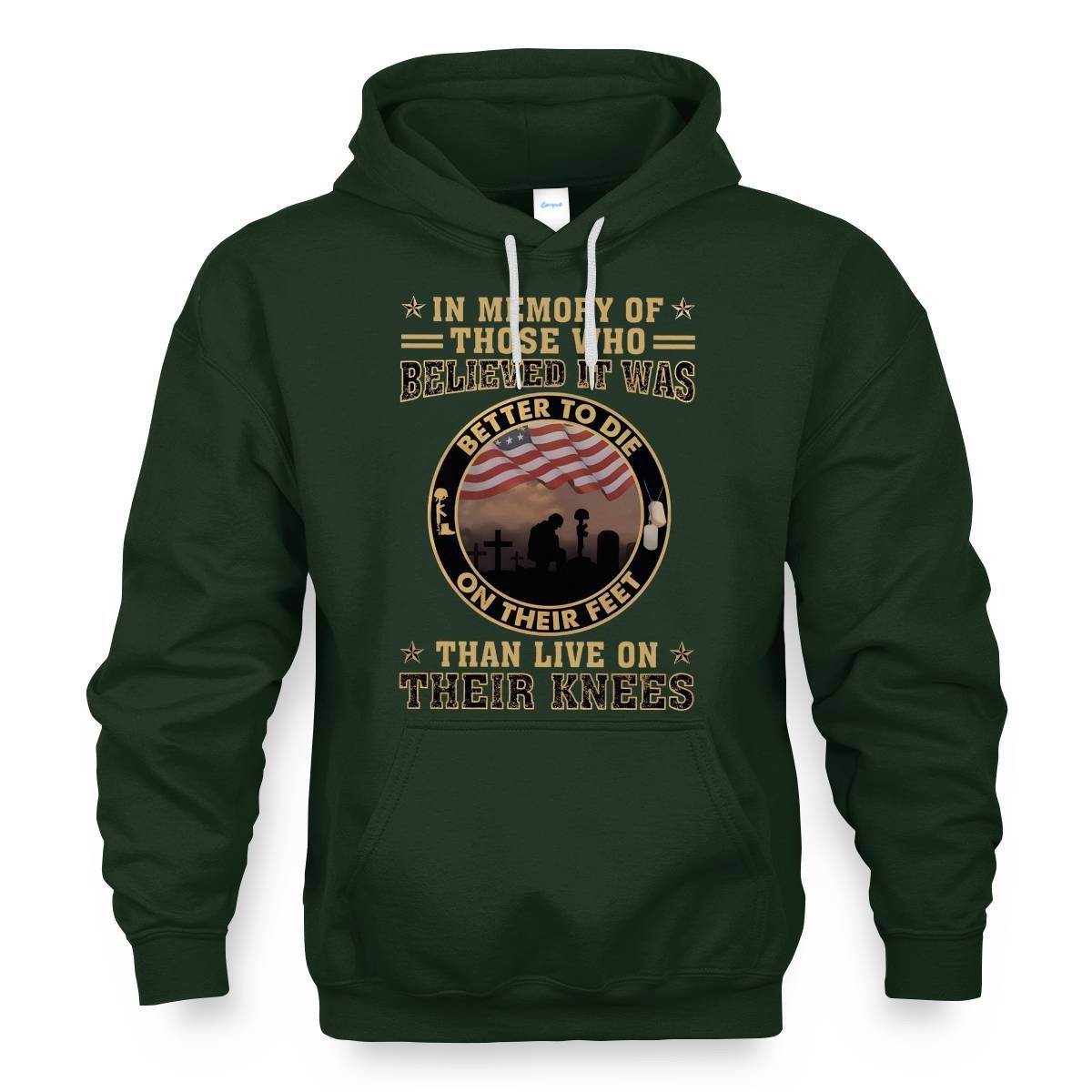 Better To Die On Their Feet Than To Live On Their Knees Veteran