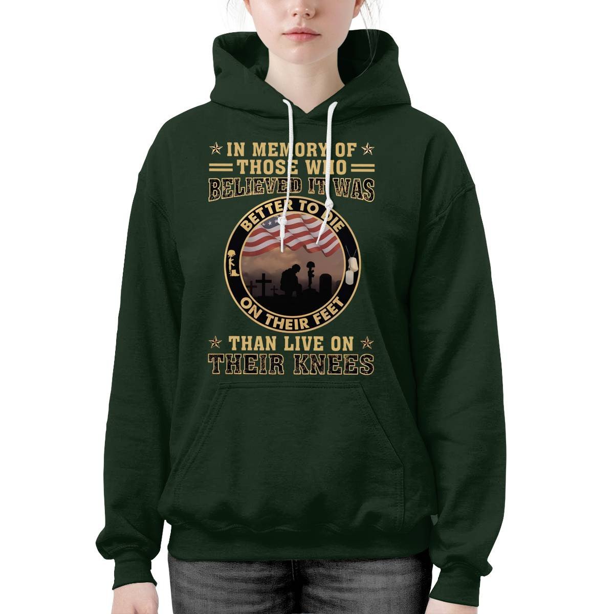 Better To Die On Their Feet Than To Live On Their Knees Veteran