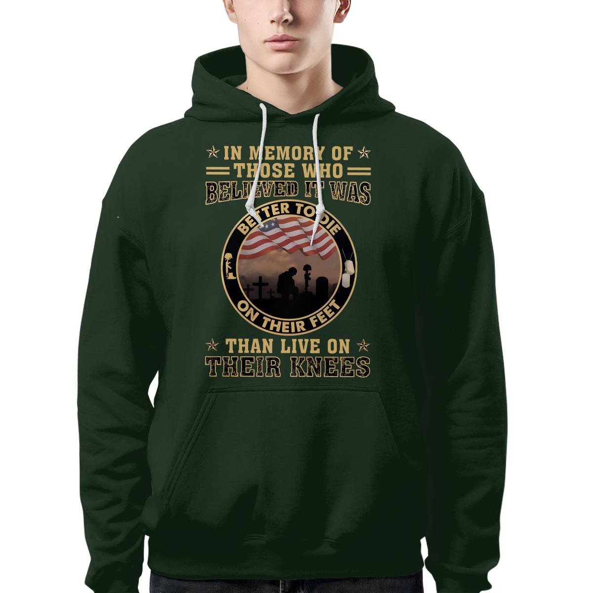 Better To Die On Their Feet Than To Live On Their Knees Veteran