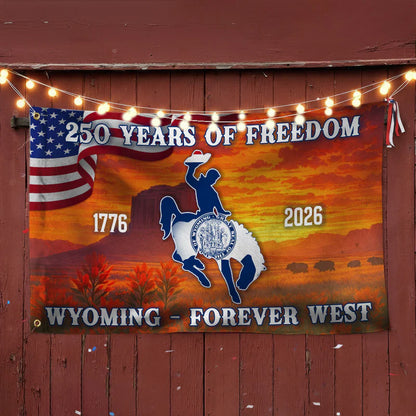 America's 250th Wyoming Patriotic Flag, WY Forever West 1776 2026 Decor