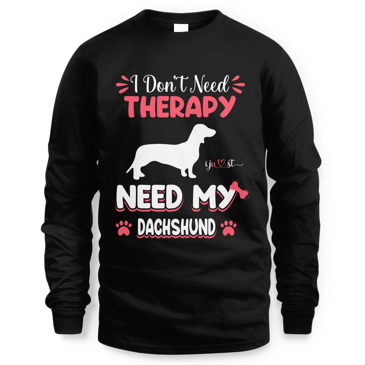 Dachshund Is All I Need