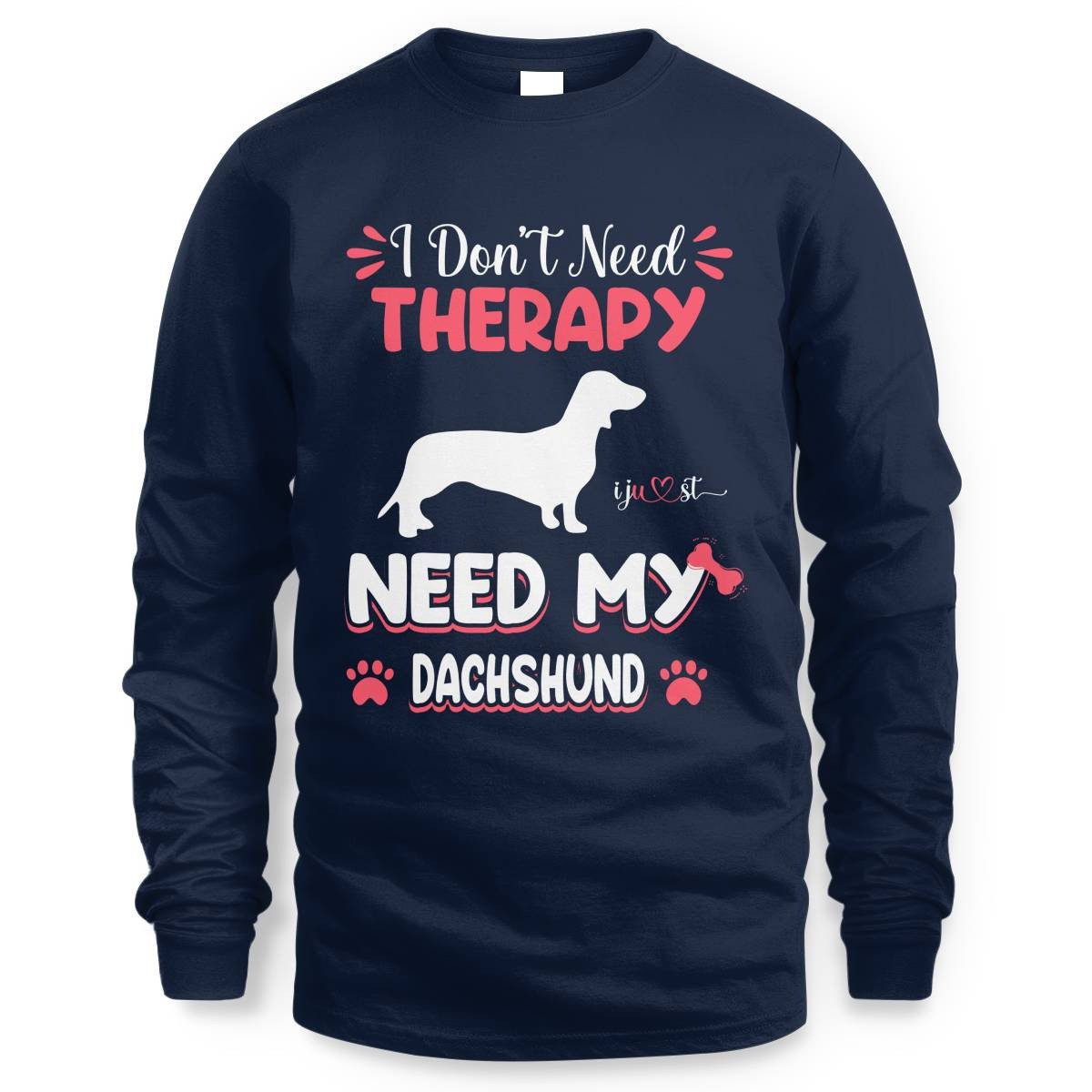 Dachshund Is All I Need
