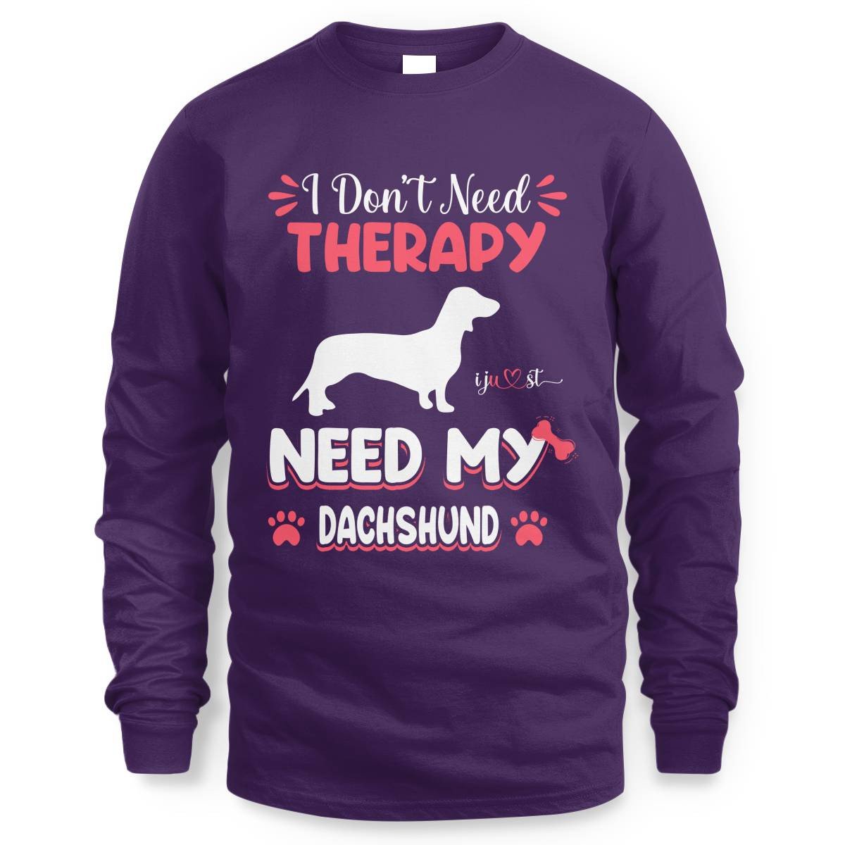 Dachshund Is All I Need