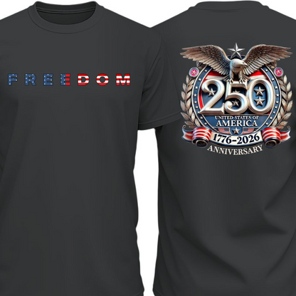 Freedom 250 Years Anniversary Dark Shirt | Patriotic 4th of July 1776–2026 Eagle US Flag Front & Back Shirt